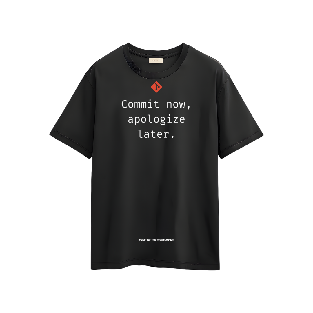 Commit Now Apologize Later