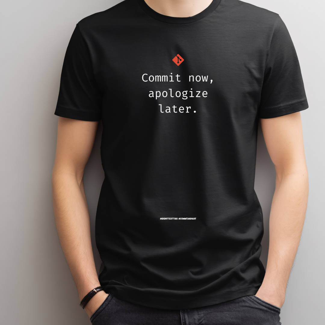 Commit Now Apologize Later