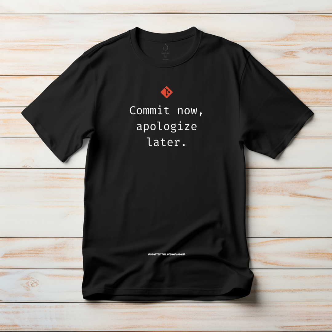 Commit Now Apologize Later