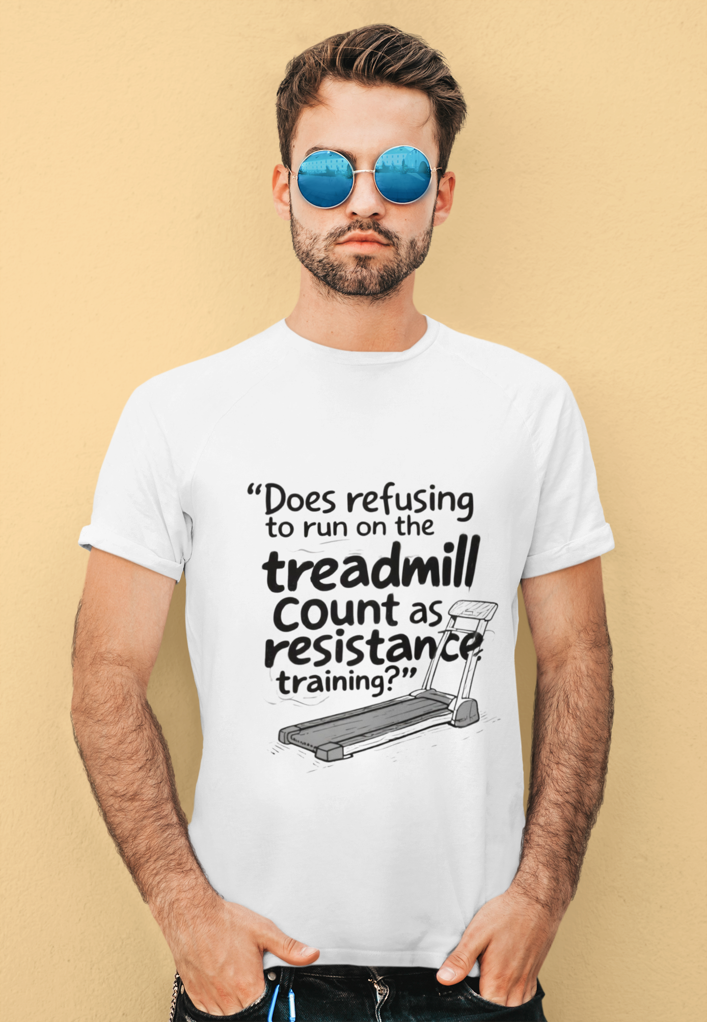 Does refusing to run on the treadmill count as resistance training ?